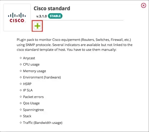 Cisco standard Plugin Pack 3.1.0, Stable: SNMP indicators such as CPU, memory, environment, HSRP, IP SLA, packet errors, QoS, spanning tree, stack and traffic