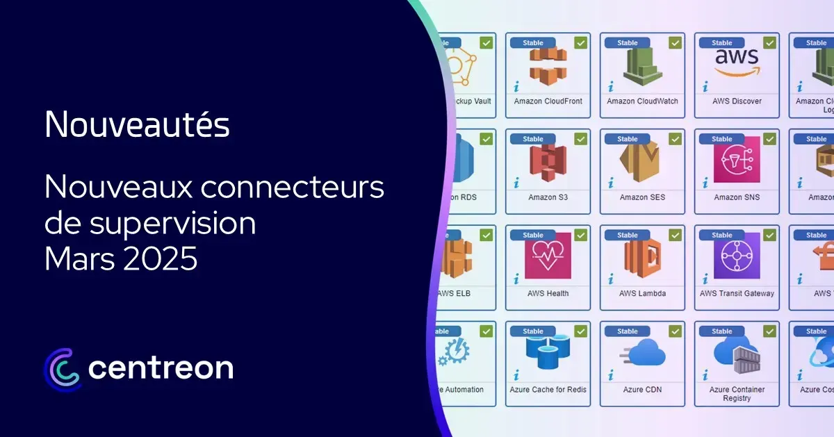 Les nouveaux connecteurs de supervision – Mars 2025