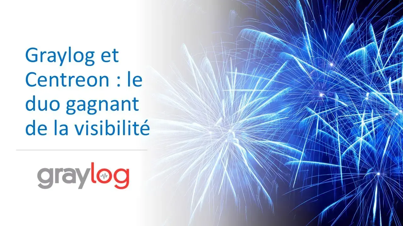 Graylog et Centreon : votre supervision IT a un incroyable talent !