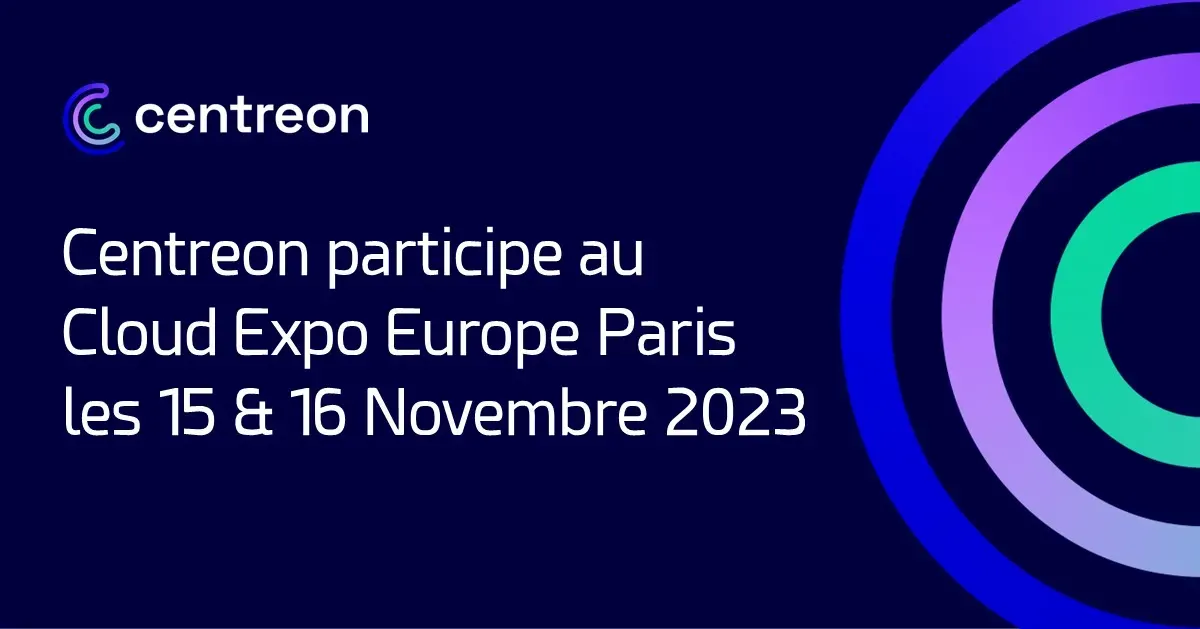 Centreon participera au Cloud Expo Europe Paris, les 15 & 16 novembre 2023