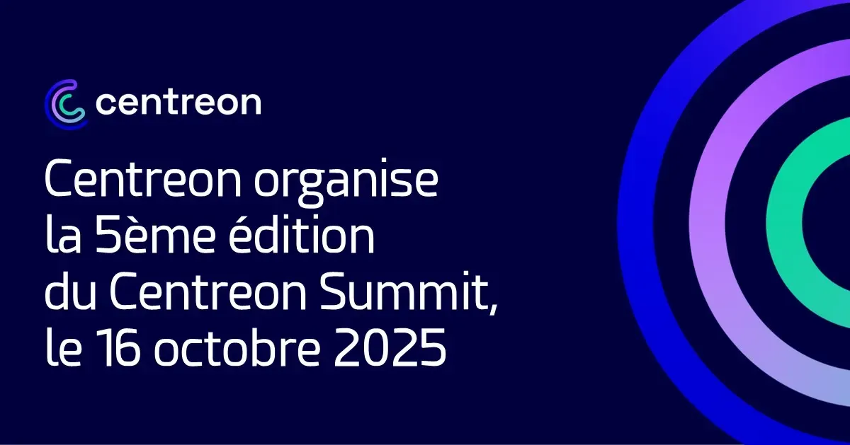 Centreon organise le Centreon Summit 2025, le 16 octobre à Paris